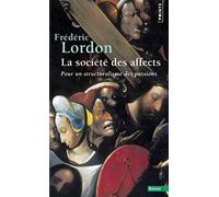 La Société des affects: Pour un structuralisme des passions (Points Essais)