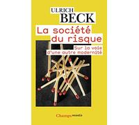 La société du risque: Sur la voie d'une autre modernité