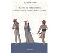 La société du tambourin: Une histoire sociale de la musique à danser en Pays basque (Épitome musical)