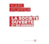 La société ouverte et ses ennemis: I - Platon l'Enchanteur ; II - Le point culminant de la prophétie : Hegel, Marx et leurs conséquences