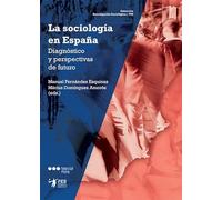 La sociología en España: Diagnóstico y perspectivas de futuro (Investigación Sociológica - FES)