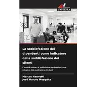 La soddisfazione dei dipendenti come indicatore della soddisfazione dei clienti: È possibile utilizzare la soddisfazione dei dipendenti come indicatore della soddisfazione dei clienti?