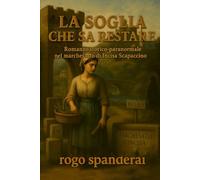 La soglia che sa restare: Romanzo storico paranormale nel marchesato di Incisa Scapaccino