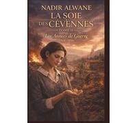 La Soie des Cévennes - Tome II: Les Années de Guerre (1914-1950)