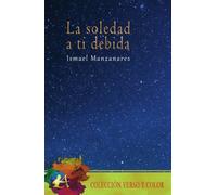 La soledad a ti debida | Ismael Manzanares