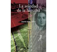 La soledad de la higuera: 37 (Ilargia Narrativa)
