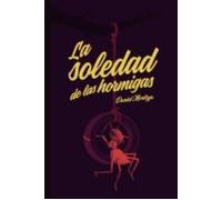 La soledad de las hormigas