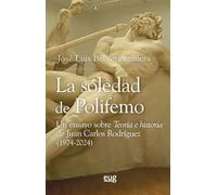 La soledad de Polifemo: Un ensayo sobre Teoría e historia de Juan Carlos Rodríguez (1974-2024) (Filosofía y pensamiento)