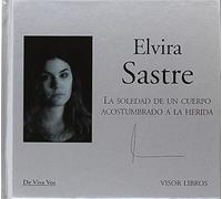 La soledad de un cuerpo acostumbrado a la herida (De Viva Voz)