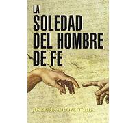 LA SOLEDAD DEL HOMBRE DE FE