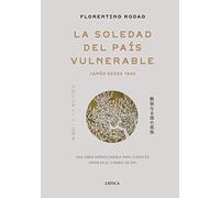 La soledad del país vulnerable: Japón desde 1945 (Memoria Crítica)