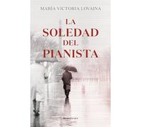 La soledad del pianista (Novela histórica)