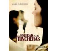 La Soledad En Las Trincheras