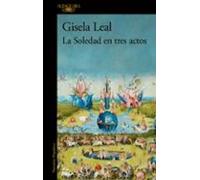 La Soledad En Tres Actos (mapa De Las Lenguas)