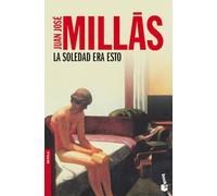 La soledad era esto: 1 (Novela)