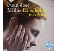 La Soledad Era Esto (audiolibro)