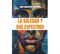 La soledad y sus espectros: 01 (Ensayo)