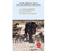La Solidarité: Chez les plantes, les animaux, les humains
