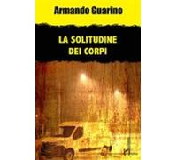 La Solitudine Dei Corpi (ebook)