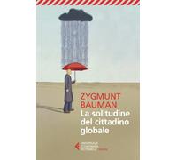 La solitudine del cittadino globale (Universale economica. Saggi)