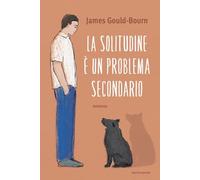 La solitudine è un problema secondario (Omnibus)