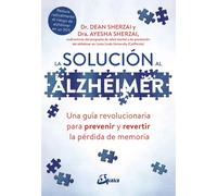 La solución al alzhéimer. | Dr Dean Sherzai, Dra. Ayesha Sherzai