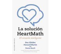 La Solución Heartmath; El Corazón Inteligente (Psicología)