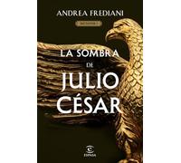 La sombra de Julio César (Serie Dictator 1) (Espasa Narrativa)