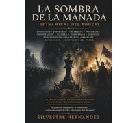 LA SOMBRA DE LA MANADA: Dinámicas del poder