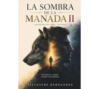 LA SOMBRA DE LA MANADA II: Dinámicas del poder