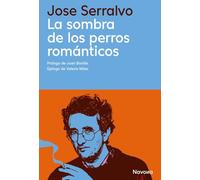 La sombra de los perros románticos: La biografía definitiva sobre Roberto Bolaño