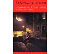 La sombra del asesino: Los mejores relatos de crimen y misterio aparecidos en Valdemar (El Club Diógenes)