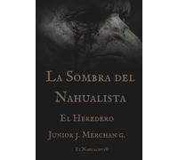 La Sombra del Nahualista: El Heredero
