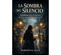 La sombra del silencio: Sombras tras el silencio