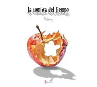 La sombra del tiempo: Relatos (Cuando era más joven)