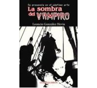 La Sombra Del Vampiro. Su Presencia En El Séptimo Arte (ebook)