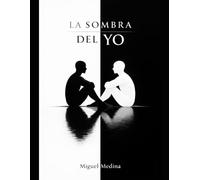 La sombra del yo: Poesía sobre identidad, amor y pérdida (Las caras del yo)