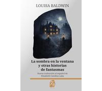 La sombra en la ventana y otras historias de fantasmas: Nueva traducción al español: 64 (Clásicos en español)