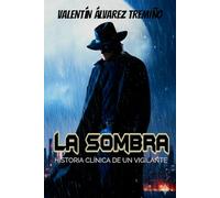 LA SOMBRA: Historia clínica de un vigilante