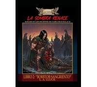 La Sombra Renace: LIBRO 2: "BORBTOB SANGRIENTO" (GOLIDHOS)