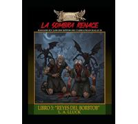 La Sombra Renace: LIBRO 3: "REYES DEL BORBTOB" (GOLIDHOS)