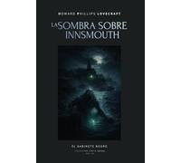 La sombra sobre Innsmouth | H. P. Lovecraft: Relato clásico del horror cósmico sobre un pueblo maldito y su oscuro secreto