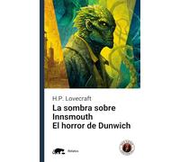 La sombra sobre Innsmouth y El horror de Dunwich: Edición con prólogo