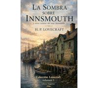 LA SOMBRA SOBRE INNSMOUTH y otros relatos del mar insondable: Colección Lovecraft volumen 1 (Clásicos de ciencia ficción, fantasía y terror)