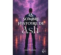 La sombre histoire de Ash (Les frères de l’ombre)