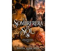 La sombrerera de Sol: Una novela de romance histórico en el Madrid de las revoluciones (Romances de época en España)
