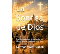 La Sonrisa de Dios: El camino inesperado de una familia, un hijo con autismo y una fe que no se rinde