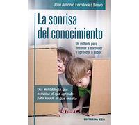 LA SONRISA DEL CONOCIMIENTO.: Una metodología que escucha al que aprende para hablar al que enseña. Un método para enseñar a aprender y aprender a saber.: 12 (Educación hoy)