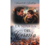 La sonrisa del corazón: Novela Romántica Corta Contemporánea (Edentown)