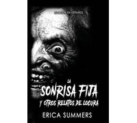 La Sonrisa Fija y Otros Relatos de Locura: Una Colección de Once Retorcidos